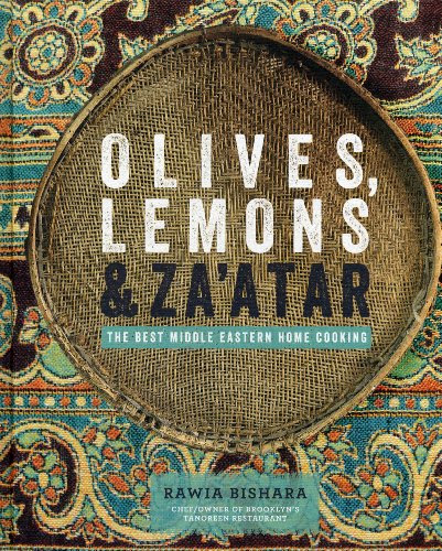 Olives, Lemons & Za'atar: The Best Middle Eastern Home Cooking, by Rawia Bishara
