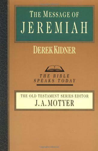 The Message of Jeremiah (Bible Speaks Today)