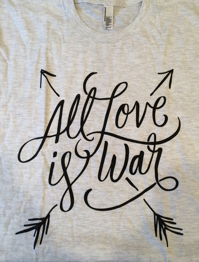 All love is war tee