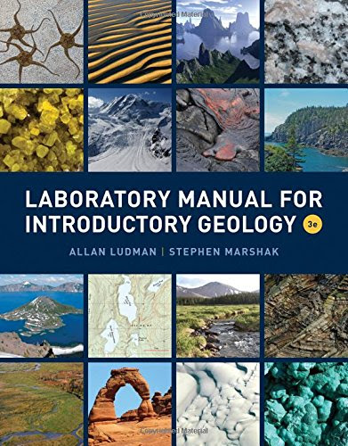 Laboratory Manual for Introductory Geology (Third Edition), by Allan Ludman, Stephen Marshak
