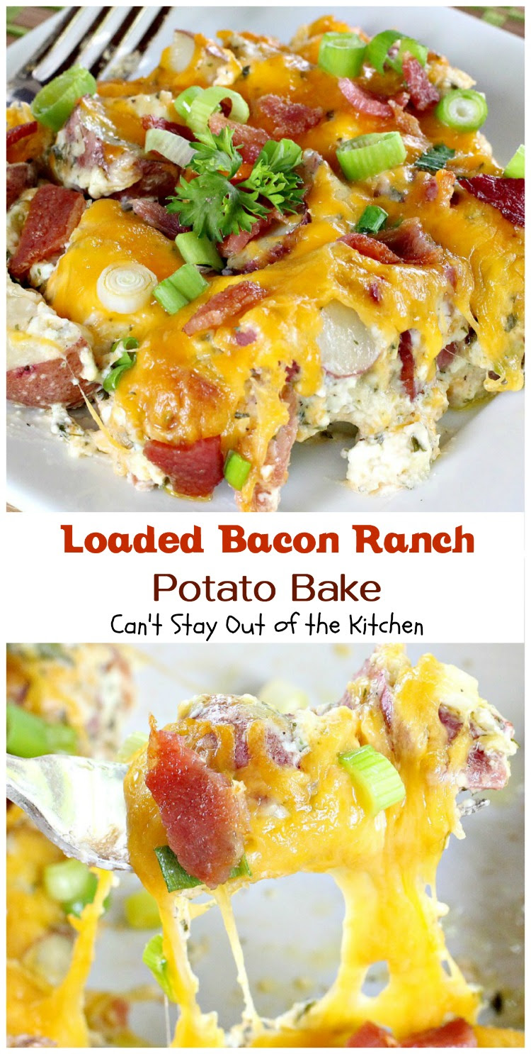 Loaded Bacon Ranch Potato Bake - Can't Stay Out of the Kitchen