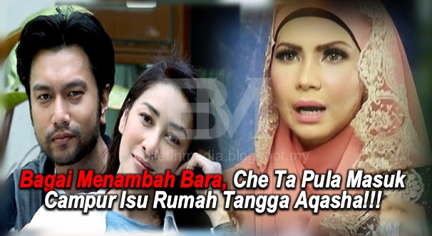 Bagai Menambah Bara, Che Ta Pula Masuk Campur Isu Rumah Tangga Aqasha!!! Namun Kenyataan Panas Che Ta Dihentam Ramai Kerana..