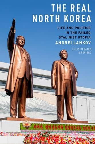 , by Andrei Lankov The Real North Korea: Life and Politics in the Failed Stalinist Utopia (Upd Rev) [Paperback]From Oxford University Pres
