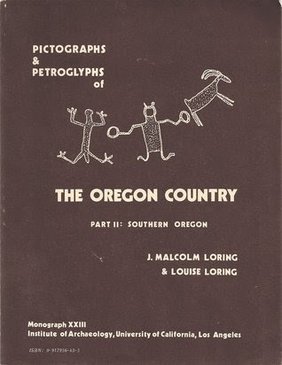 Pictographs and Petroglyphs of the Oregon Country Part II: Southern Oregon (Cotsen Monograph), by J. Malcolm Loring