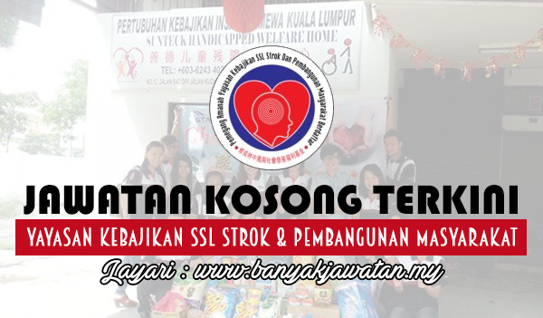 Jawatan Kosong 2017 di Yayasan Kebajikan SSL Strok & Pembangunan Masyarakat