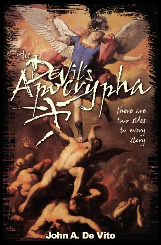 The Devil's Apocrypha: There are two sides to every story, by John DeVito