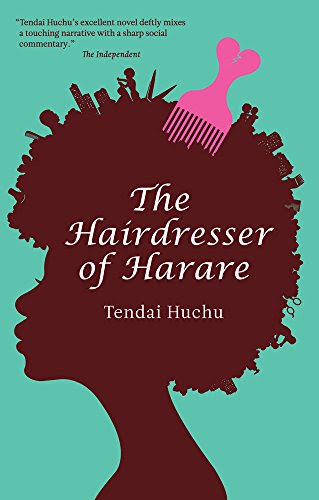 The Hairdresser of Harare: A Novel (Modern African Writing Series), by Tendai Huchu