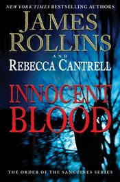 Innocent Blood by James Rollins and Rebecca Cantrell