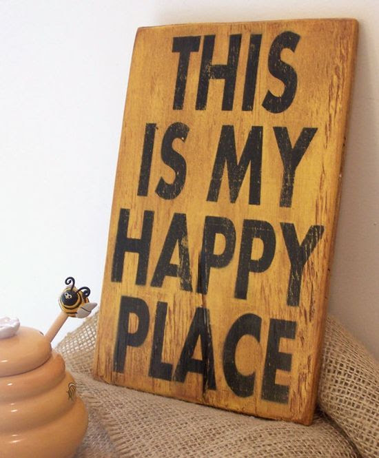 Happy place sign....I know one place this could go...and another in my dream beach home and dream main home.