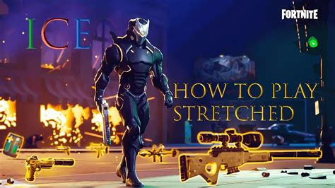 fortnite    resolution   play stretched