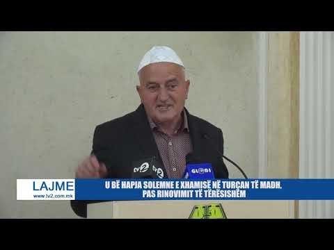U BË HAPJA SOLEMNE E XHAMISË NË TURÇAN TË MADH, PAS RINOVIMIT TË TËRËSISHËM