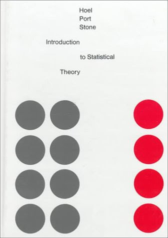 Introduction to Statistical Theory (Houghton-Mifflin Series in Statistics), by Paul G. Hoel, Sidney C Port, Charles J. Stone