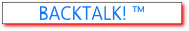 BACKTALK! ™