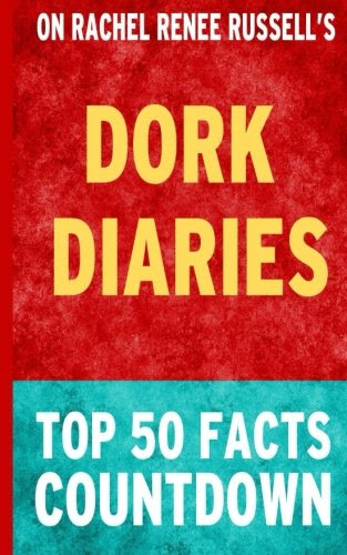 Dork Diaries: Top 50 Facts Countdown, by Top 50 Facts