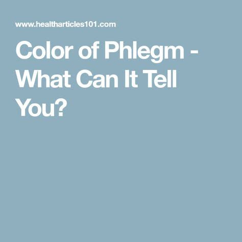  color of phlegm what can it tell you told you so color natural