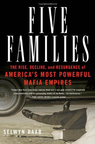 Five Families: The Rise, Decline, and Resurgence of America's Most Powerful Mafia Empires