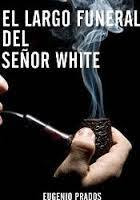 Resultado de imagen para El largo funeral del senor Whit - Eugenio Prados