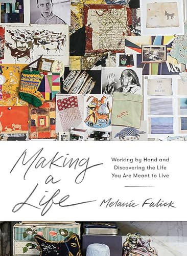 Making a Life: Working by Hand and Discovering the Life You Are Meant to Live