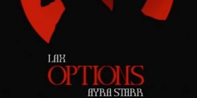 New Music: LAX returns with ‘Options’ ft Ayra Starr