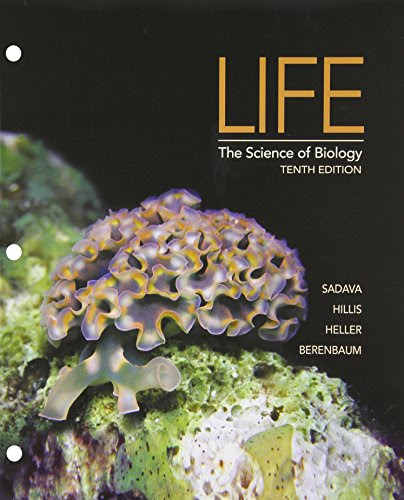 Life: The Science of Biology, 10th Edition, by David E. Sadava, David M. Hillis, H. Craig Heller, May Berenbaum