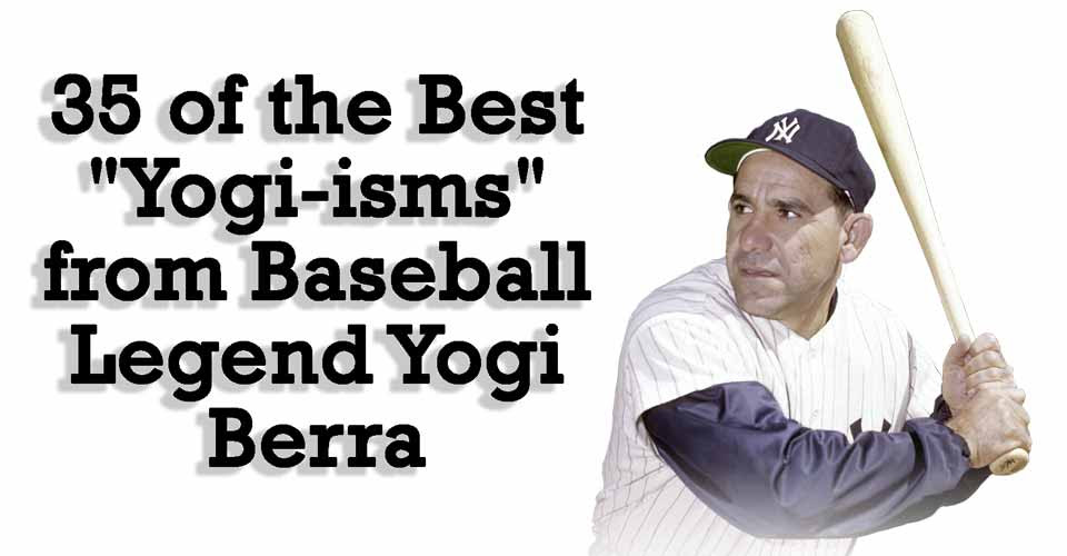 35 of the Best "Yogi-isms" 