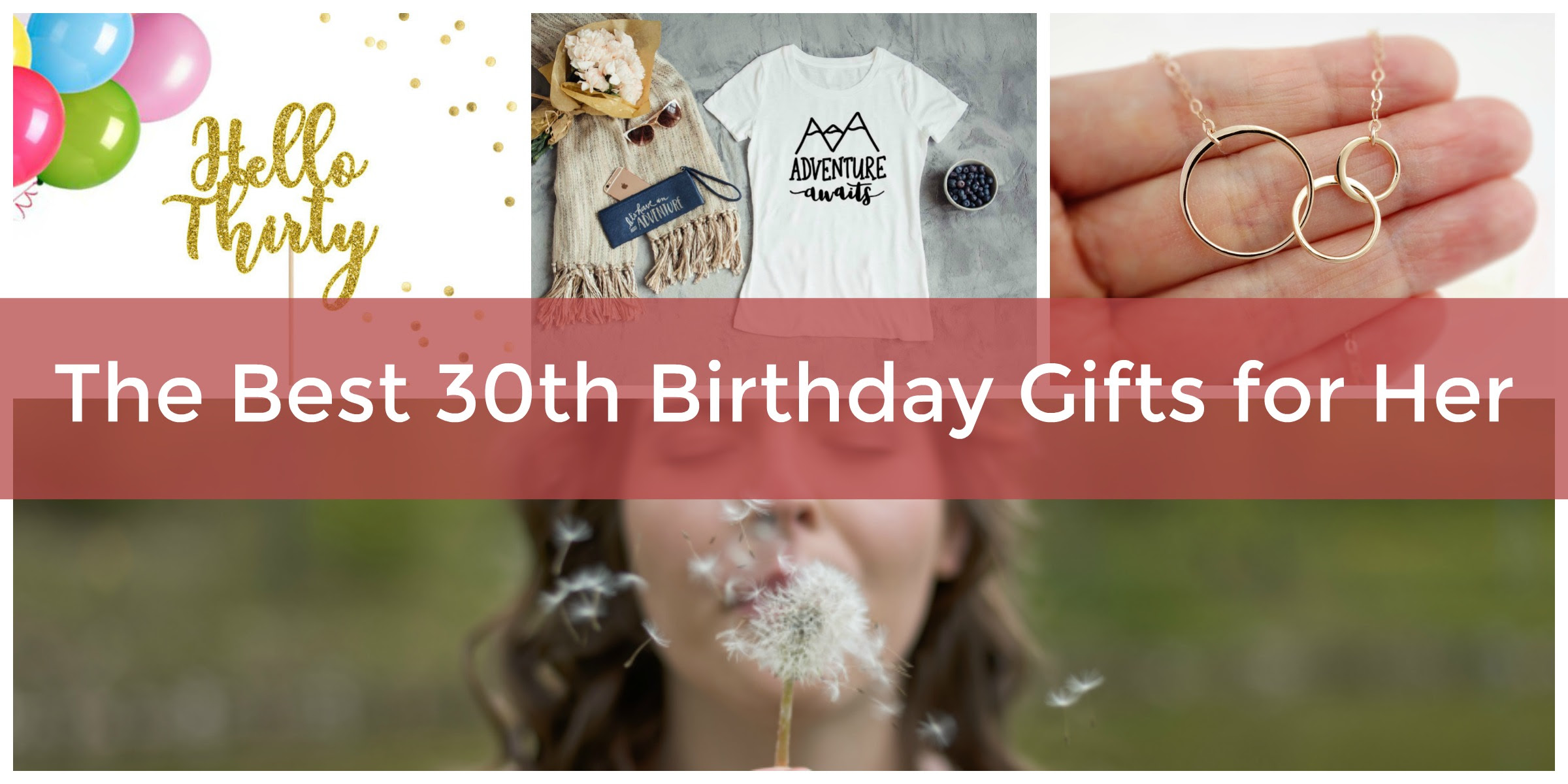 The Best 30th Birthday Gifts For Her Adventures Still To Come Elfster Blog