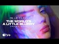 'Billie Eilish: The World's A Little Blurry' is now available on Apple TV+