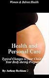 Health and Personal Care: Typical Changes to your Child & Your Body during Pregnancy - Health & Fitness, Pregnant, Pregnant Women - Birth, New Born Babies, New Born Baby - Baby Care - Babies - Pampers