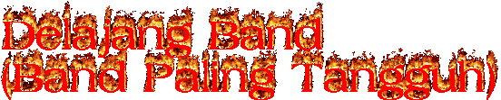 Delajang Band
(Band Paling Tangguh)