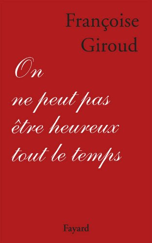 On ne peut pas être heureux tout le temps (Littérature Française) francais