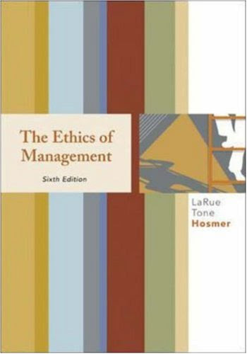 The Ethics of Management, by La Rue Hosmer
