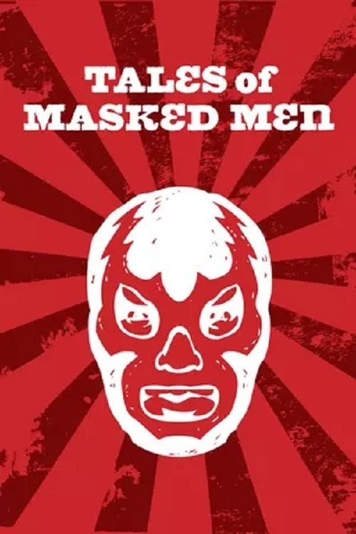 Guarda Tales of Masked Men (2012) Film Completo Online Gratuito
Streaming HD