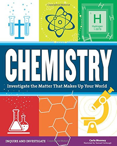 Chemistry: Investigate the Matter that Makes Up Your World (Inquire and Investigate)