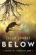 Title: Below: Broken Sky Chronicles, Book 1, Author: Jason Chabot