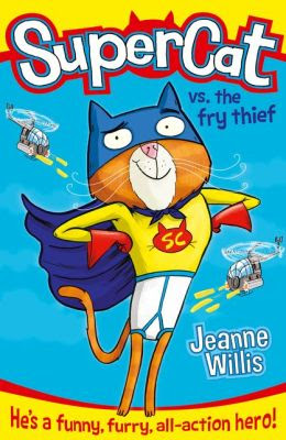 Supercat vs The Fry Thief (Supercat, Book 1)