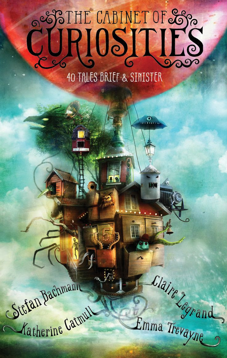The Cabinet of Curiosities: 40 Tales Brief & Sinister – Stefan Bachmann, Katherine Catmull, Claire Legrand & Emma Trevayne