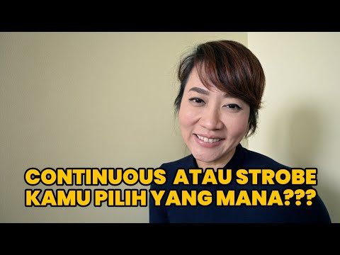 Continuous Light atau Strobe Light?