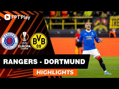 HIGHLIGHTS: RANGERS - DORTMUND | THỦ QUÂN RANGERS LÀM LU MỜ NỖ LỰC CỦA DORTMUND