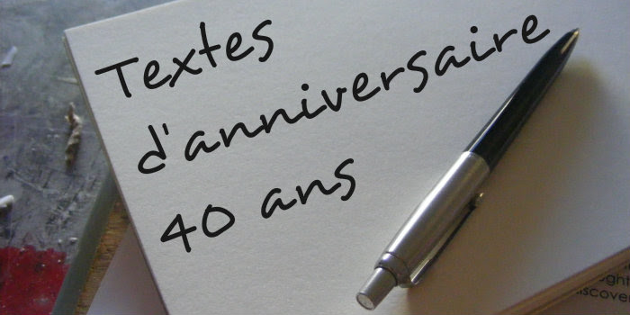 Texte Anniversaire 40 Ans