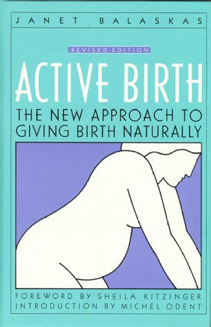 Active Birth - Revised Edition: The New Approach to Giving Birth Naturally (Non)