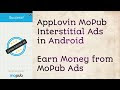 MoPub Interstitial Ads | Earn money from MoPub Ads