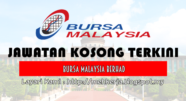 Jawatan Kosong Terkini 2016 di Bursa Malaysia Berhad