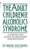 Adult Children of Alcoholics Syndrome : A Step By Step Guide To Discovery And Recovery (0553272799)