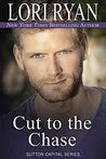 Cut to the Chase: Sutton Capital Series Book Ten