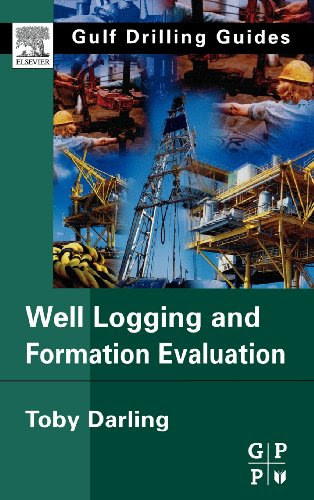 Well Logging and Formation Evaluation (Gulf Drilling Guides)By Toby Darling