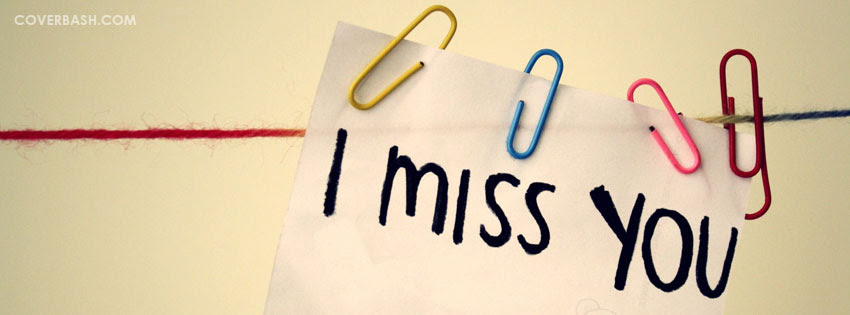 I Miss You Facebook Cover Coverbash Com