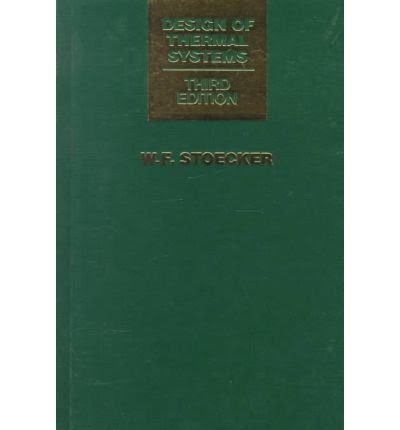 Design of Thermal Systems, by Wilbert Stoecker
