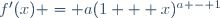 f'(x) = a(1 + x)^{a - 1}