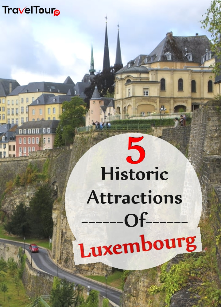 5 Best Historic Attractions Of Luxembourg | TraveltourXP.com