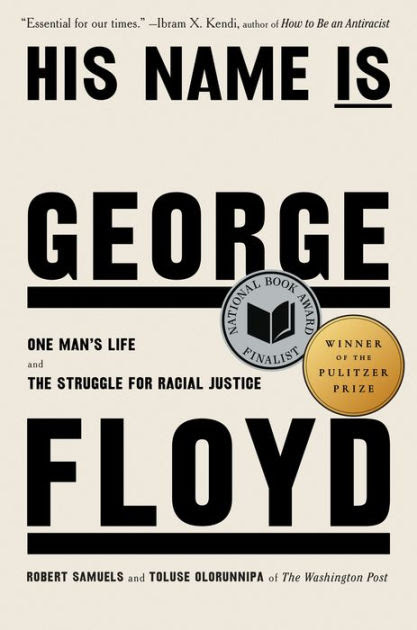 His Name Is George Floyd: One Man's Life and the Struggle for Racial  Justice|Hardcover